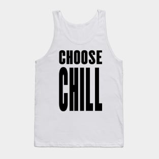 Choose Chill Tank Top